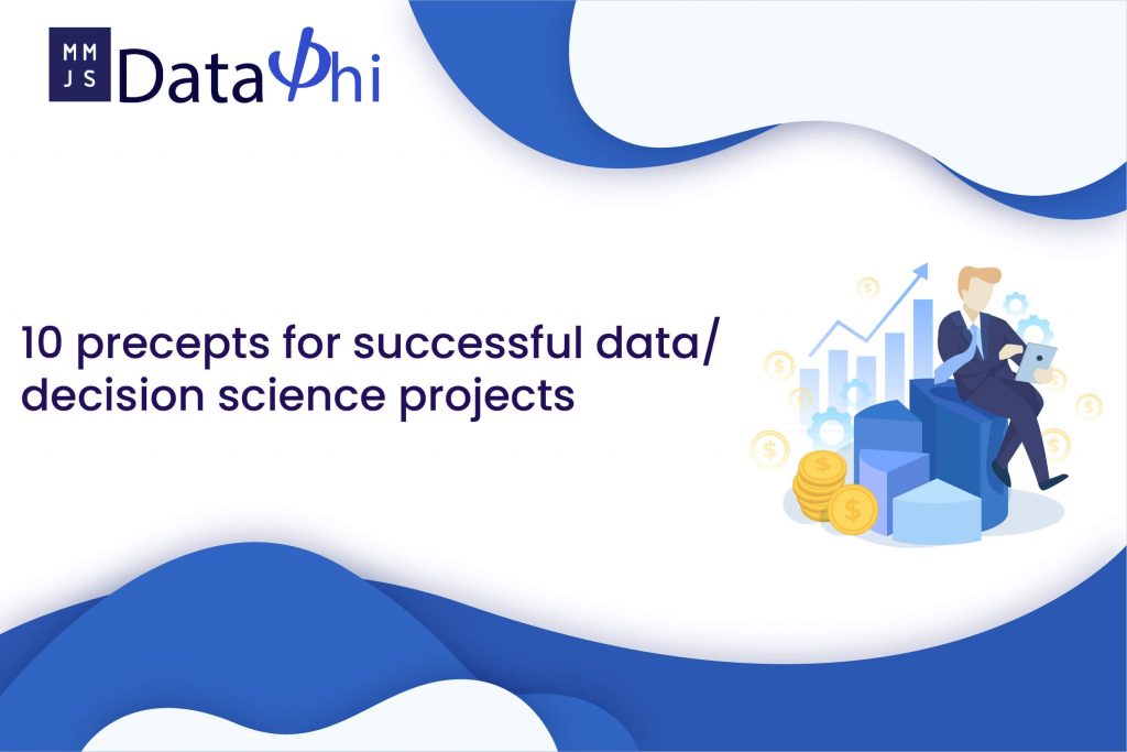10 precepts for successful data/decision science projects